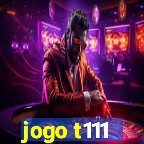 jogo t111